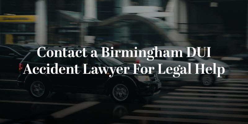 contact a birmingham dui accident lawyer for legal help