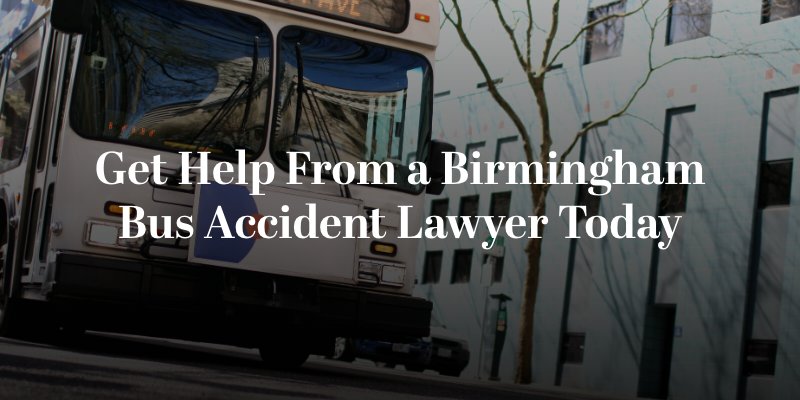 get help from a birmingham bus accident lawyer today